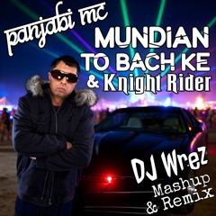 Panjabi MC - Mundian To Bach Ke & Knight Rider (DJ Wrez Mashup & Remix)