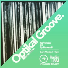 Optikal Groove @ Radio LBM - Ep.03 - Nov 2022