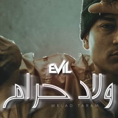 E.Evil - WELAD 7ARAM _ ولاد حرام Ft Nasser Beats