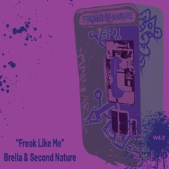 Freak Like Me- Brella & Second Nature