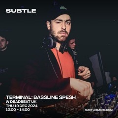 Deadbeat UK Terminal Guest Mix Subtle Radio 19.12.24