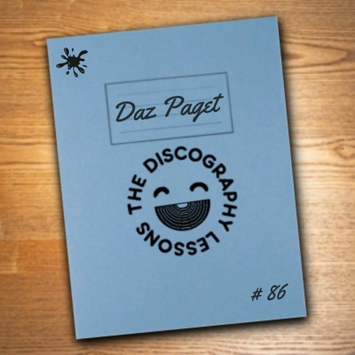 Daz Paget - The Discography Lessons # 86