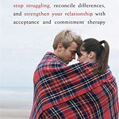 [READ] EBOOK 📑 ACT with Love: Stop Struggling, Reconcile Differences, and Strengthen