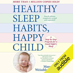 [GET] EPUB 📔 Healthy Sleep Habits, Happy Child, 4th Edition: A Step-by-Step Program