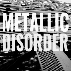 Metallic disorder