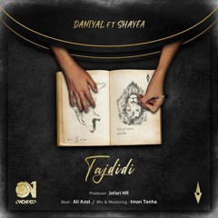 Danial Ft Shayea -Tajdidi