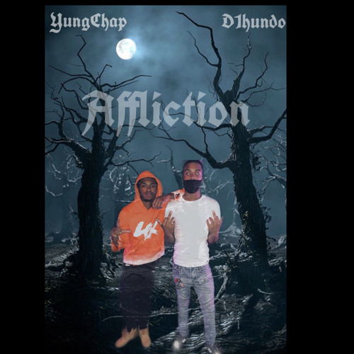 YungChap x D1Hundo - Affliction