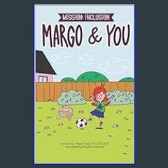 [PDF] eBOOK Read ⚡ Mission Inclusion: Margo And You (Mission: Inclusion Book 1)     Kindle Edition