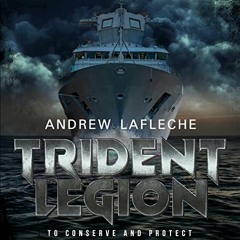 FREE KINDLE 📃 Trident Legion: To Conserve and Protect by  Andrew Lafleche,Wayne Farr