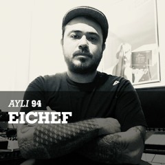 AYLI Podcast #94 - Eichef