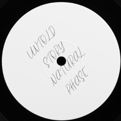 Natural Phase - Untold story