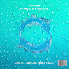 Riton - Rinse & Repeat (Jacka x Adrian Noble Remix)
