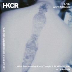 Lethal Fantasies by Bussy Temple & ALIGN.ONLINE w/ LARASAT - 11/03/2025