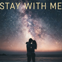 STAY WITH ME
