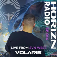Volaris Live From SVN West | HORIZN Radio 014