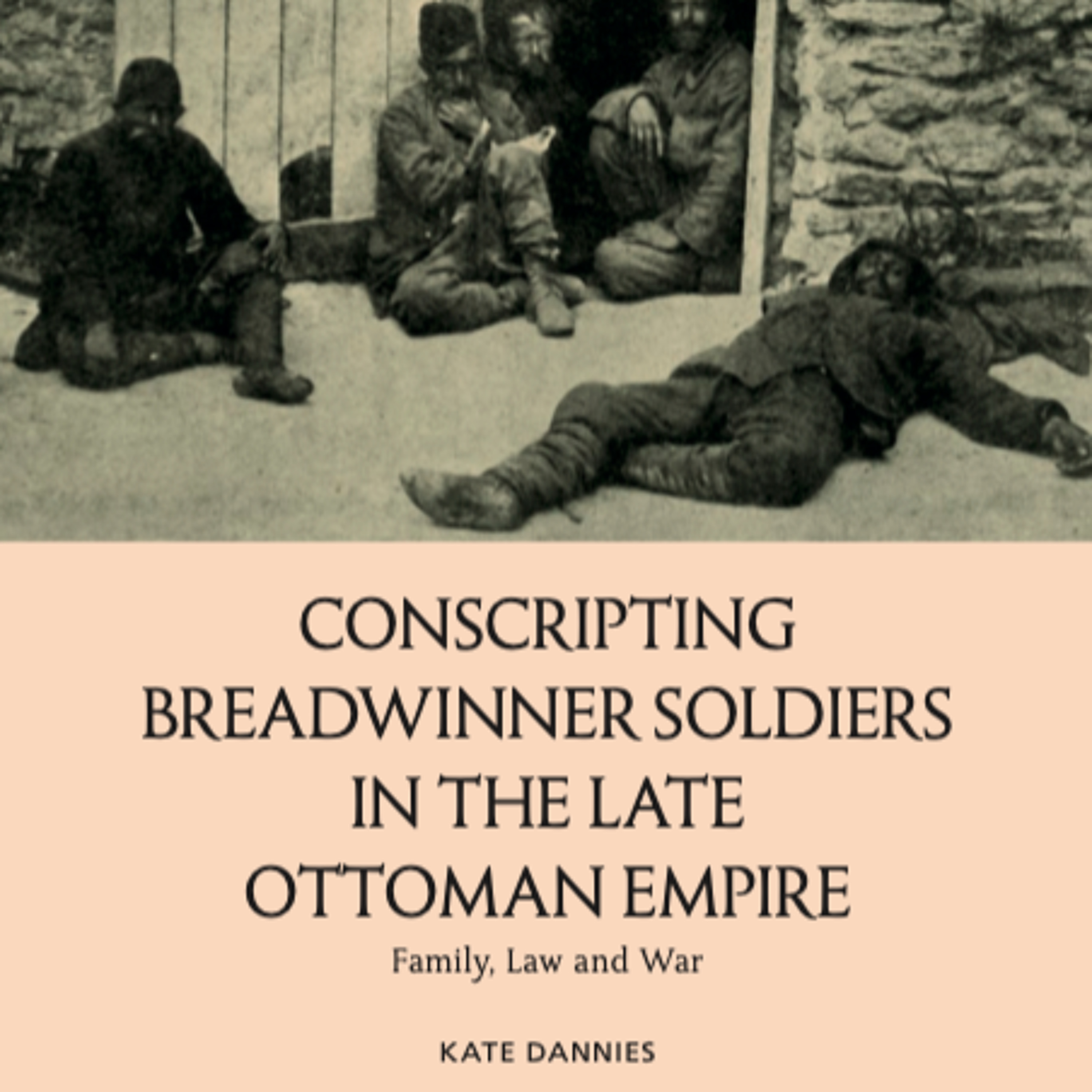 Breadwinner Soldiers in the Ottoman Empire | Kate Dannies episode artwork