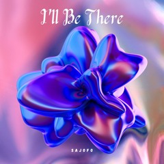 Ill Be There