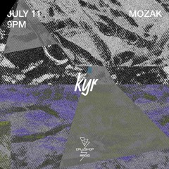 kyr w/ Mozak  11.07.23