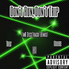 DON'T RUN, DON'T TRIP - Remix (feat. Boogie & Tdxt)