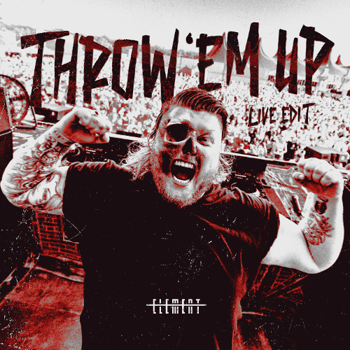 Throw 'em Up (Live Edit)
