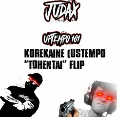 Judax - Uptempo101 (KoreKaine Ustempo "TDHENTAI" Flip)