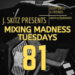 Mixing Madness Tuesdays Ep. 81