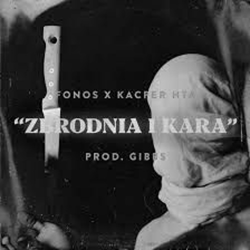 Kacper x Fonos - Zbrodnia i Kara prod. Gibbs