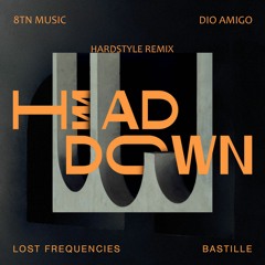 Lost Frequencies & Bastille - Head Down (8TN & Dio Amigo Hardstyle Remix) FREE DOWNLOAD!