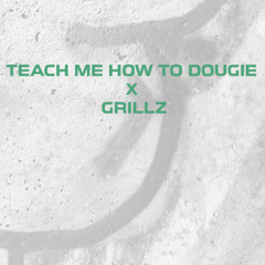 GRILLZ X TEACH ME HOW TO DOUGIE (JOHNNY BONUS MASHUP) Filtered