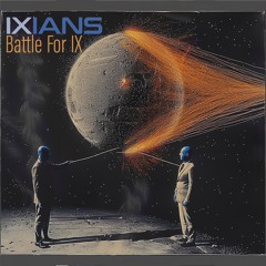 IXIANS - Battle For IX – Mix