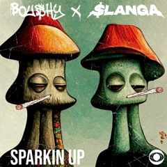 Bass Planet Collective - BOU$HY & $LANGA - SPARKIN UP
