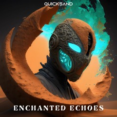 Quicksand - Enchanted Echoes