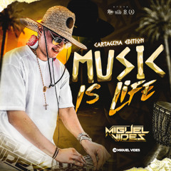 MIGUEL VIDES - MUSIC IS LIFE (EDICION CARTAGENA)