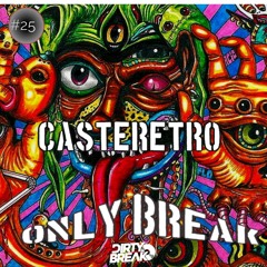 Dirty Break @ONLY Break Beat #025 CasteRetro