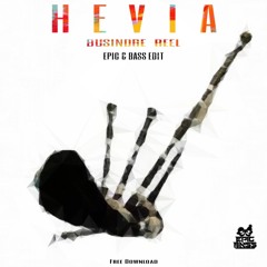 Hevia - Busindre Reel (EPIC & BASS Edit)