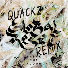 Globalreset - BREAK THE FLOOR (Quackz Remix)