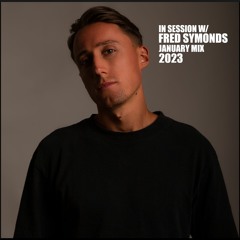 In Session W/ Fred Symonds - January Mix 2023