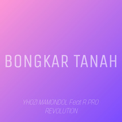 BONGKAR TANAH (feat. R'PRO REVOLUTION)