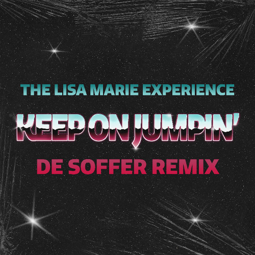 The Lisa Marie Experience - Keep On Jumpin' (DE SOFFER Official Remix)