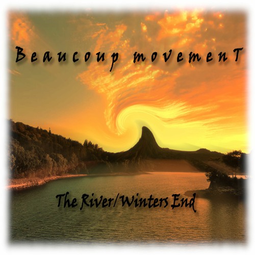 The River - Beaucoup movemenT ft Charlie Arnold