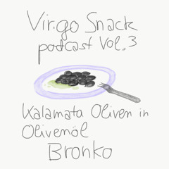 Vir.go Snack Podcast Vol. 3// Kalamata Oliven in Olivenöl - Bronko