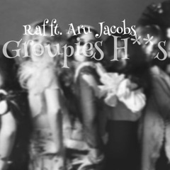 Raf ft. Aru Jacobs -Groupies H**s