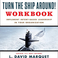 Access EBOOK 📕 The Turn The Ship Around! Workbook: Implement Intent-Based Leadership