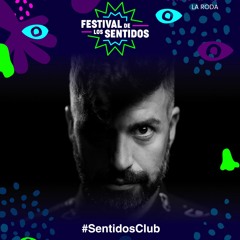 FESTIVAL DE LOS SENTIDOS #SentidosClub ◈ Carlos García