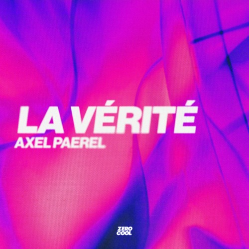 Axel Paerel - La Vérité