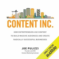 [VIEW] EBOOK EPUB KINDLE PDF Content Inc.: How Entrepreneurs Use Content to Build Massive Audiences