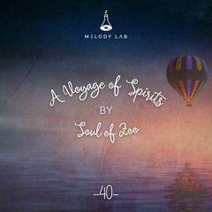 A Voyage of Spirits by Soul Of Zoo ⚗ VOS 040
