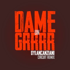 Dame un Grrr (Cut tribal remix)