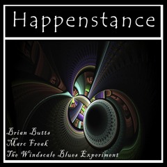 Happenstance (feat. Marc Freak and The Windscale Blues Experiment)