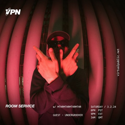 ROOM SERVICE! W/ Undergroover - virtualpublic.net - 02/03/2024